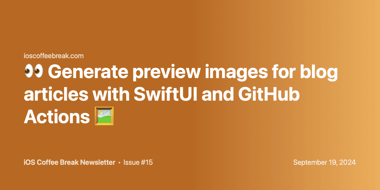iOS Coffee Break Newsletter issue #15 with custom image preview!